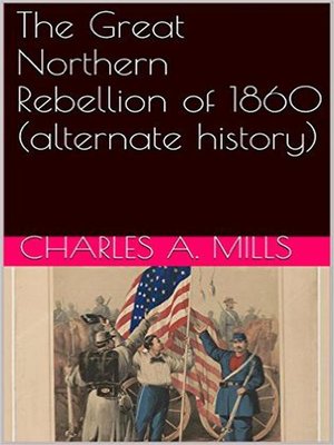 cover image of The Great Northern Rebellion of 1860 (alternate history)